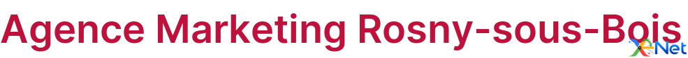 Agence Marketing Rosny-sous-Bois